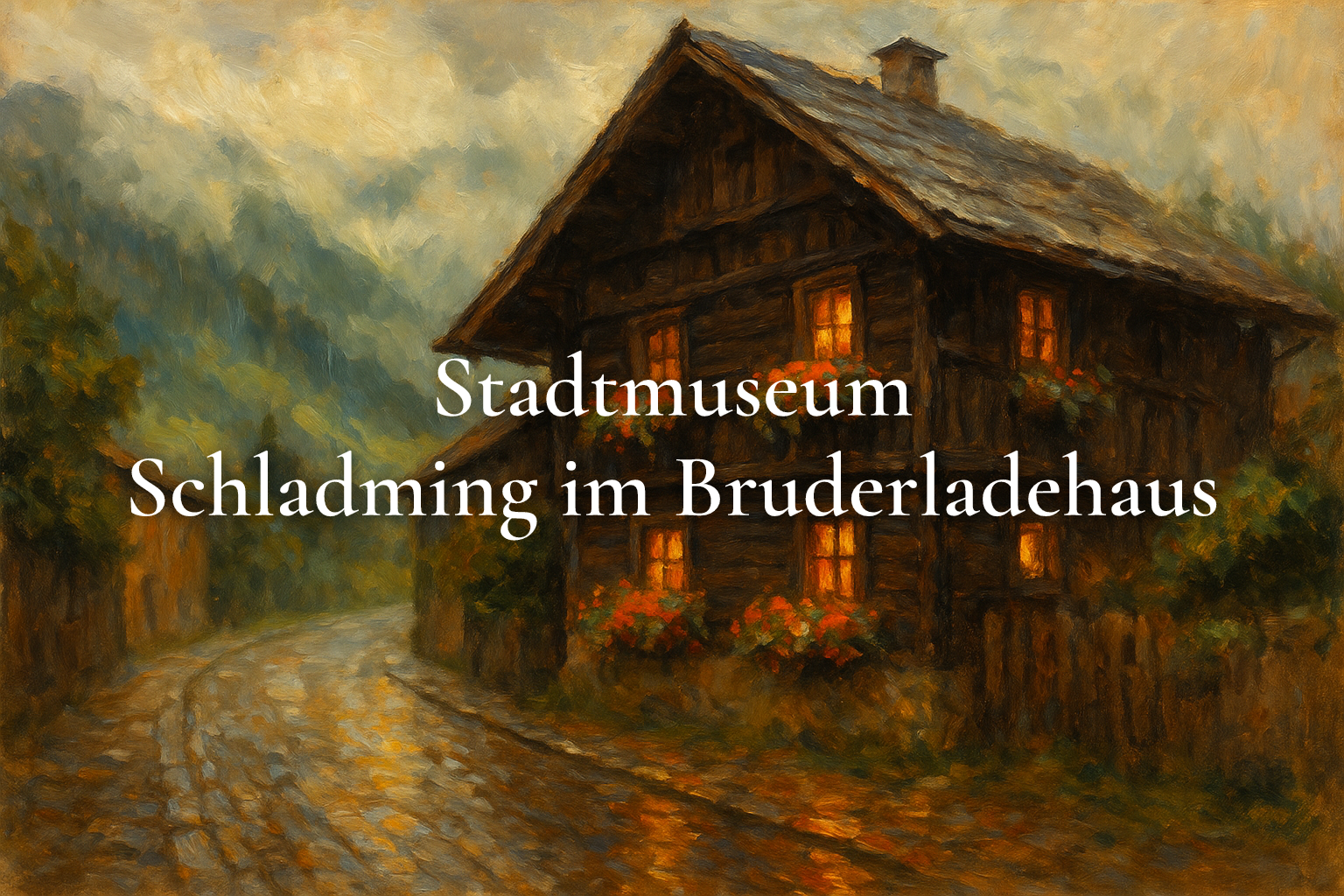 Stadtmuseum Schladming im Bruderladehaus